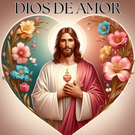 Dios De Amor ft. Coro Pentecostales | Boomplay Music