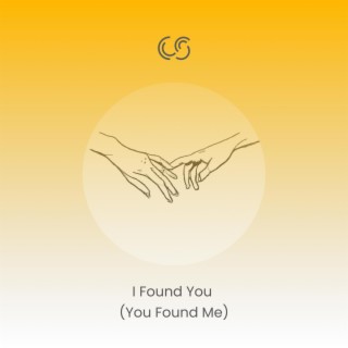 I Found You (You Found Me)