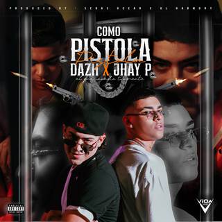 COMO PISTOLA ft. Jhay P & Vion Music lyrics | Boomplay Music