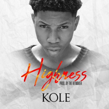 Highness ft. KOLE | Boomplay Music