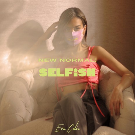 New Normal: Selfish | Boomplay Music