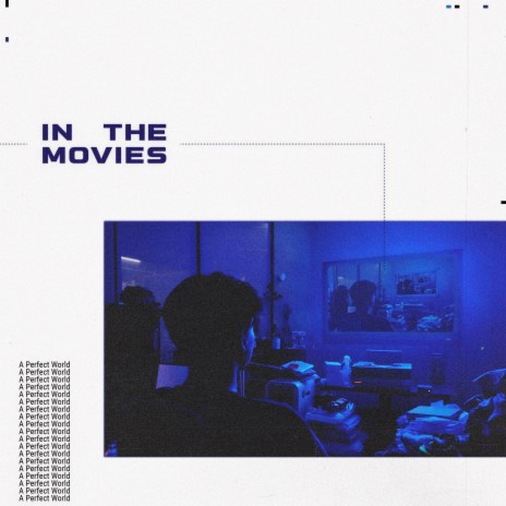 In The Movies/A Perfect World | Boomplay Music