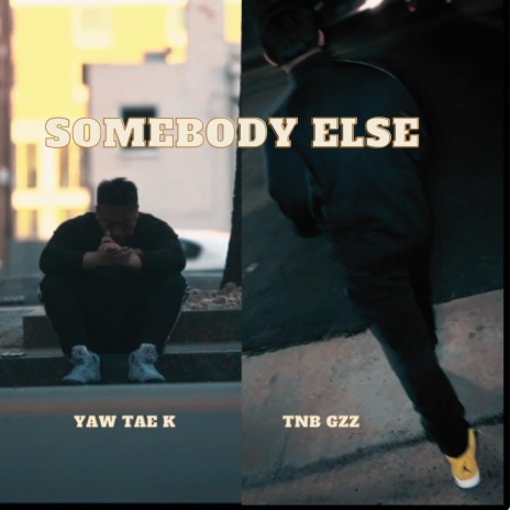 Somebody Else ft. Tnb Gzz