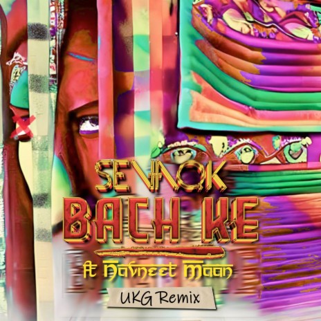 Bach Ke (UKG Remix) ft. Navneet Maan | Boomplay Music