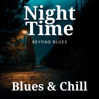 Night Time Blues & Chill
