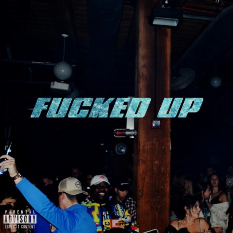 Fucked Up | Boomplay Music