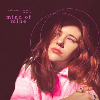 Mind Of Mine (National Opera Remix)