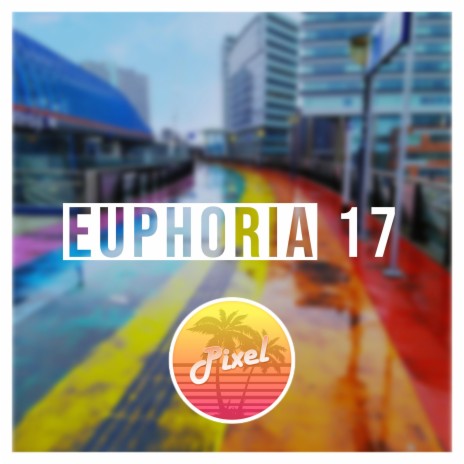 Euphoria 17 | Boomplay Music