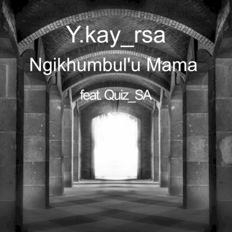Ngikhumbul'u Mama ft. Quiz_SA | Boomplay Music