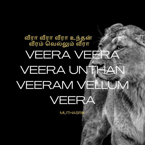 Veera veera veera unthan veeram vellum veera Muthasrik (Motivational Song)