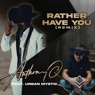 Rather Have You (Remix)