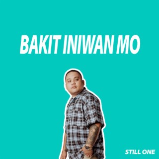 Bakit Iniwan Mo