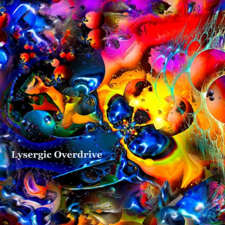 Lysergic Overdrive | Boomplay Music