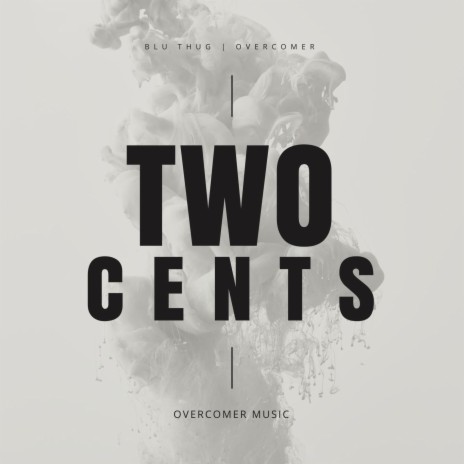 Two Cents ft. Overcomer | Boomplay Music