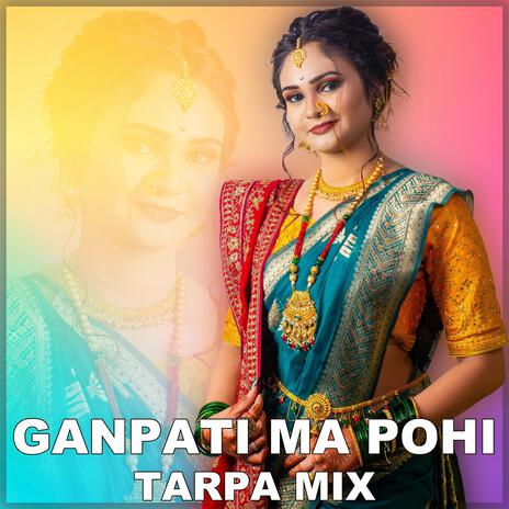 Ganpati Ma Pohi (Tarpa Mix) | Boomplay Music