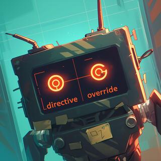 directive override (lofi for robots)