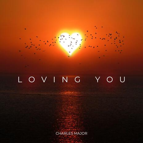 Loving you | Boomplay Music