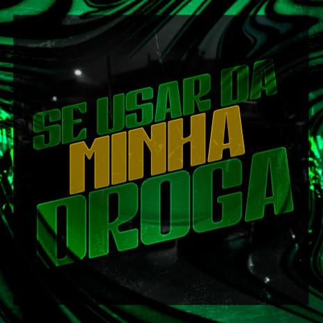 Se Usar da Minha Droga ft. MC MAURICIO DA V.I | Boomplay Music