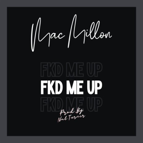 Fkd Me Up ft. Nat Turner | Boomplay Music
