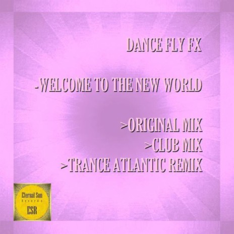 Welcome To The New World (Trance Atlantic Remix)
