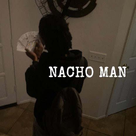 Nacho Man | Boomplay Music