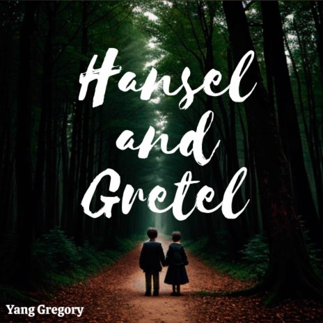 Hansel and Gretel | Boomplay Music