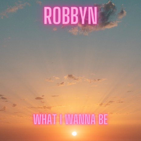 What I Wanna Be | Boomplay Music