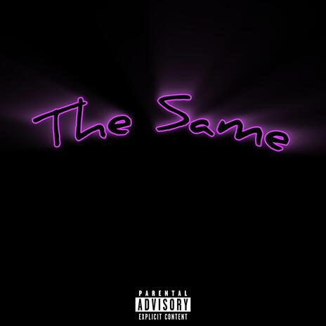 The Same | Boomplay Music