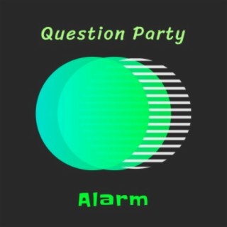 Question Party Alarm