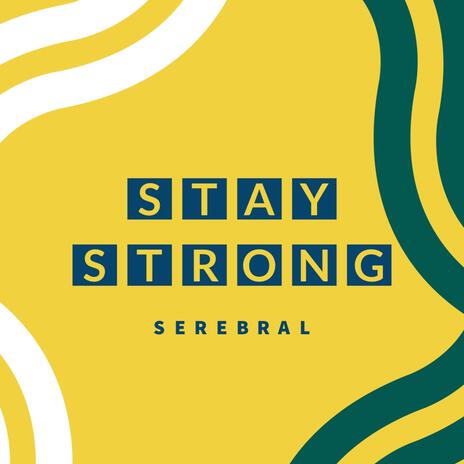 STAY STRONG | Boomplay Music