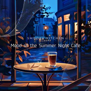 Mood of the Summer Night Cafe