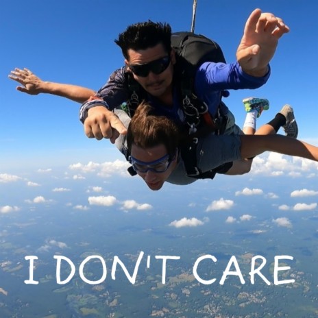 I DON'T CARE | Boomplay Music