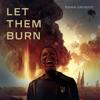 Let Them Burn