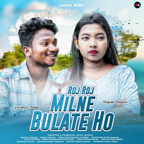 Roj Roj Milne Bulate Ho ft. Punit Horo | Boomplay Music