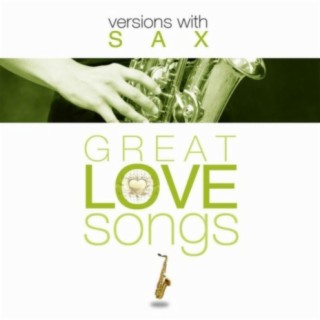 Great Love Songs versions with Sax