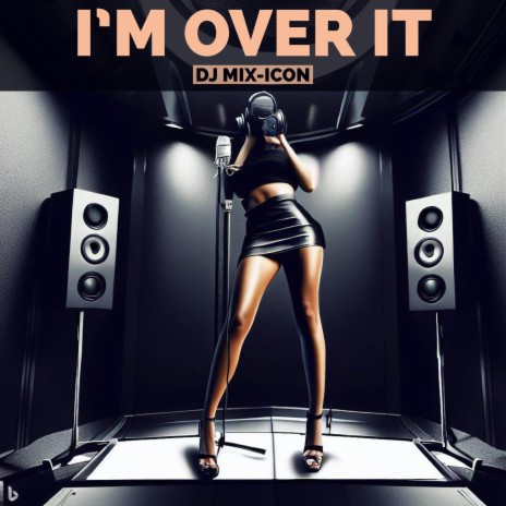 I'm Over It | Boomplay Music