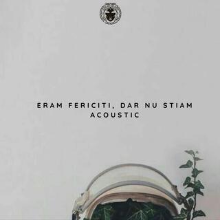 Eram fericiti, dar nu stiam (Acoustic Version)