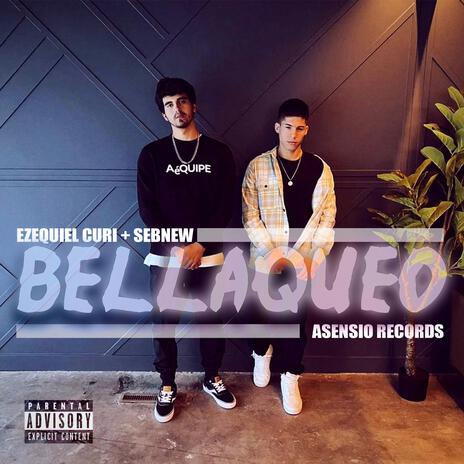 Bellaqueo ft. $ebnew | Boomplay Music