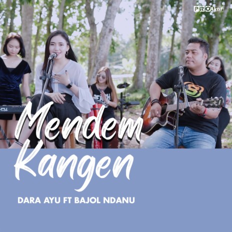 Mendem Kangen ft. Bajol Ndanu | Boomplay Music