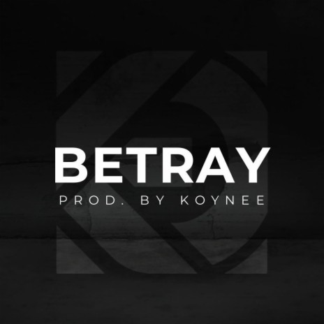 Betray | Boomplay Music