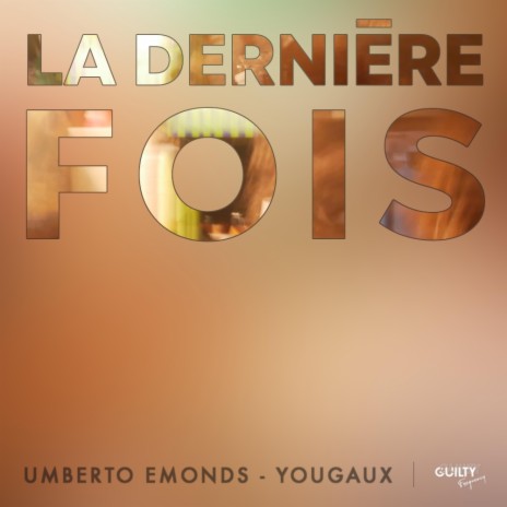 La Dernière Fois ft. Yougaux | Boomplay Music