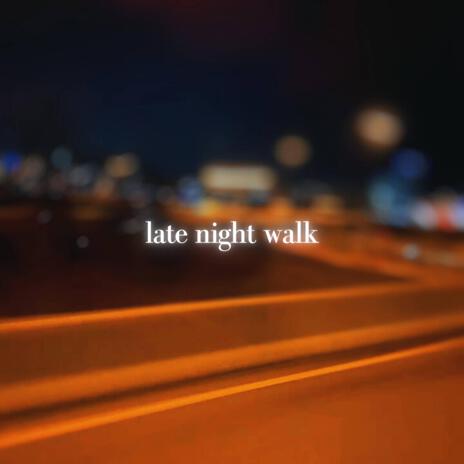 late night walk | Boomplay Music