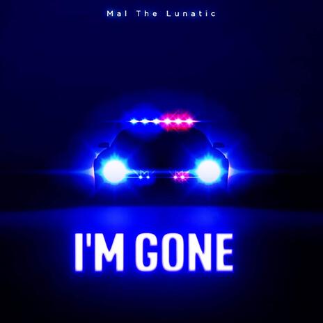 I'm Gone | Boomplay Music