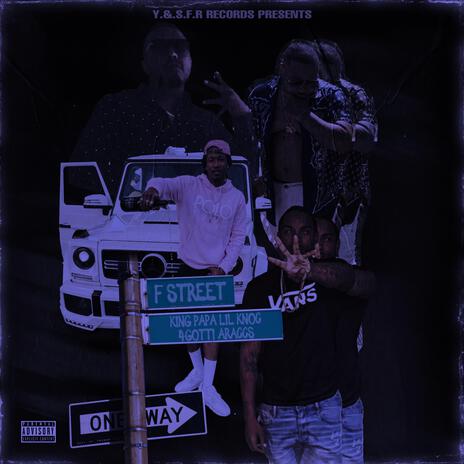 F Street ft. Lil Knoc, 4Gotti & Araccs | Boomplay Music