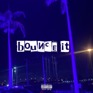 Bounce It lyrics | Boomplay Music