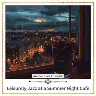 Leisurely Jazz at a Summer Night Cafe