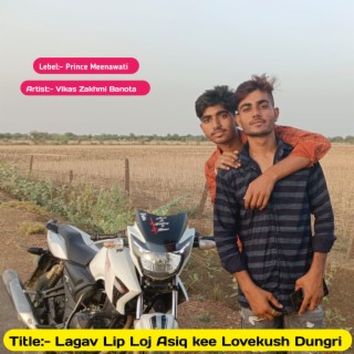 Lagav Lip Loj Asiq Kee Lovekush Dungri