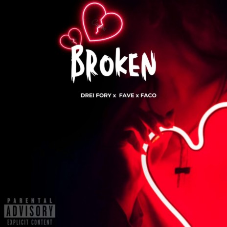 BROKEN ft. Drei fory & faco | Boomplay Music