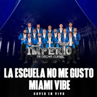 La Escuela No Me Gusto / Miami Vibe (Cover En Vivo)
