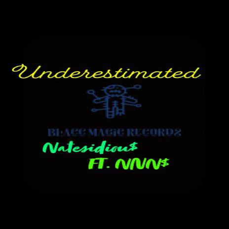 Underestimated ft. Nitrogennou$ | Boomplay Music